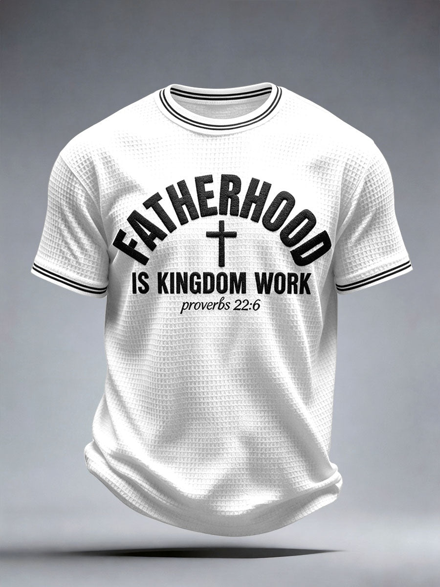 Men's Fatherhood is Kingdom Work Waffle T-Shirt