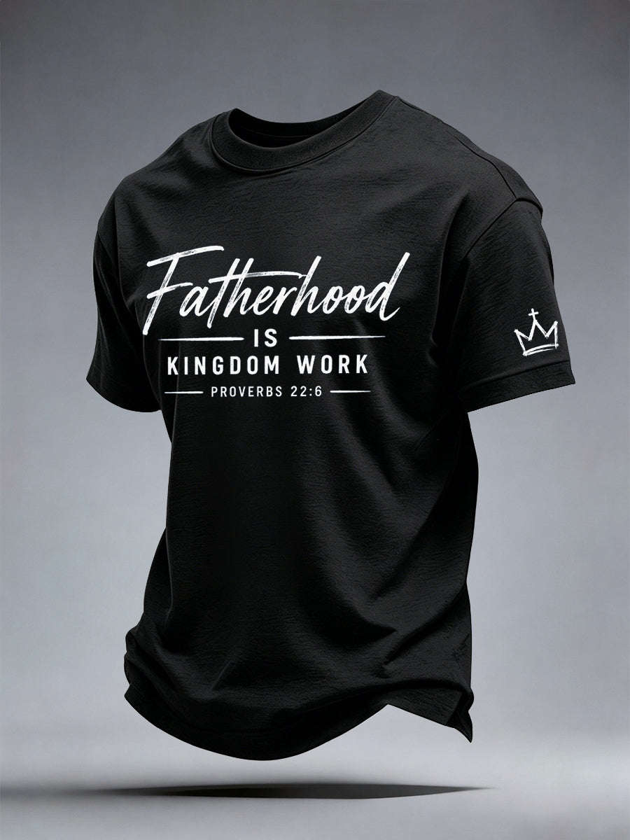 Men's Fatherhood Is Kingdom Work T-Shirt