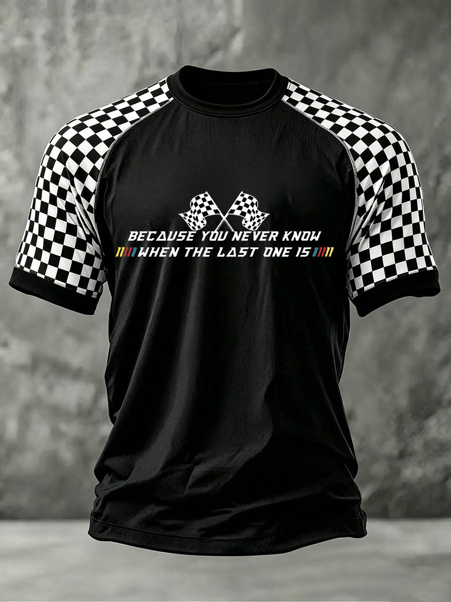 Men's 'Because You Never Know When The Last One Is' Printed Casual T-Shirt