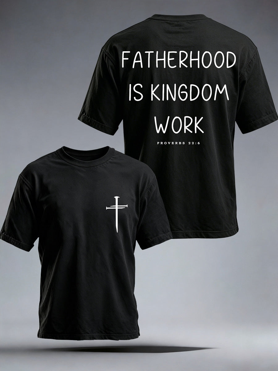 Men's Fatherhood Is Kingdom Work T-Shirt