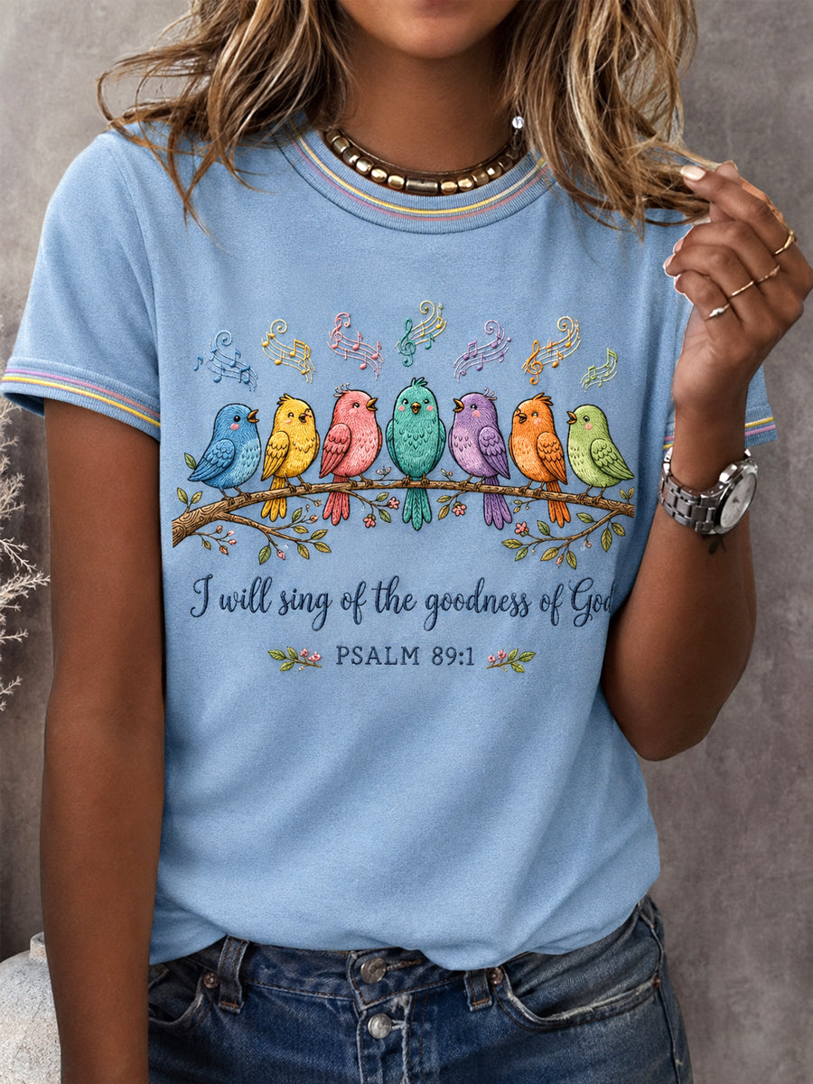 Women's I Will Sing Of The Goodness Of God Psalm 89:1 Christian Bird Print Casual Tee