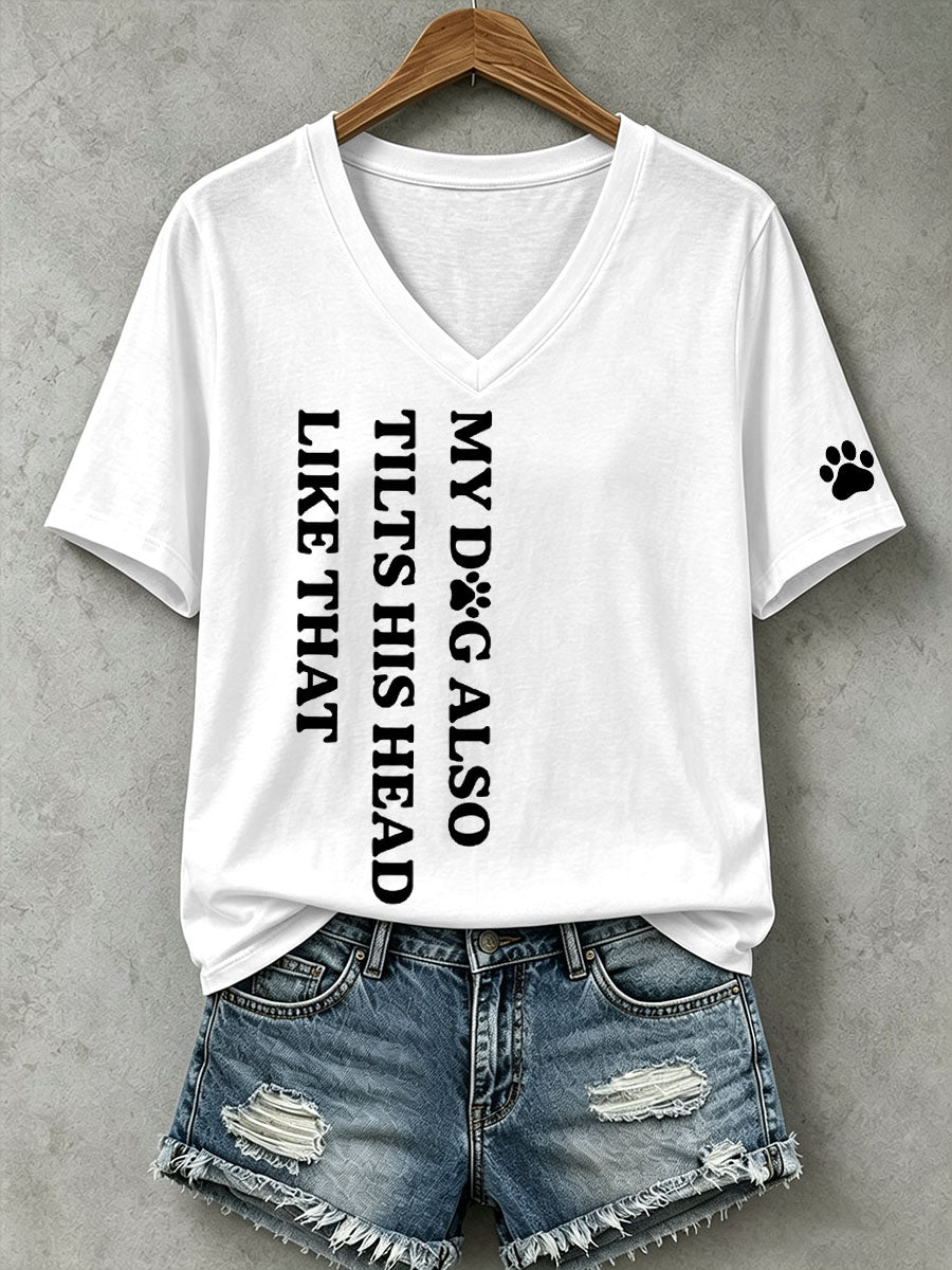 Women's My Dog Also Tilts His Head Like That T-shirt