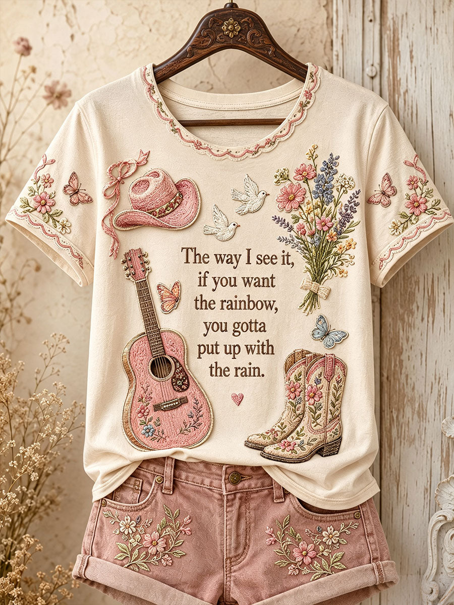 Women's "The way I see it, if you want the rainbow, you gotta put up with the rain" T-shirts