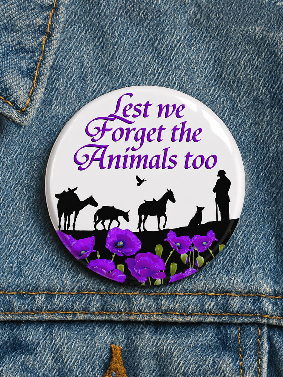 Unisex Lest We Forget The Animals Too Print Badge