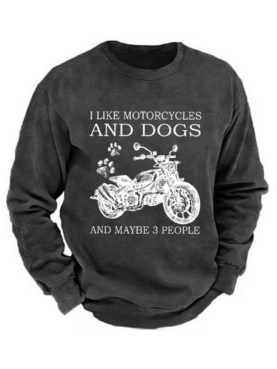 I Like Motorcycles And Dogs And Maybe 3 People Funny Custom Sweatshirt