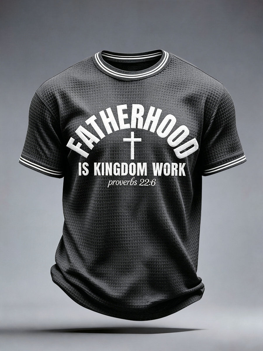Men's Fatherhood is Kingdom Work Waffle T-Shirt