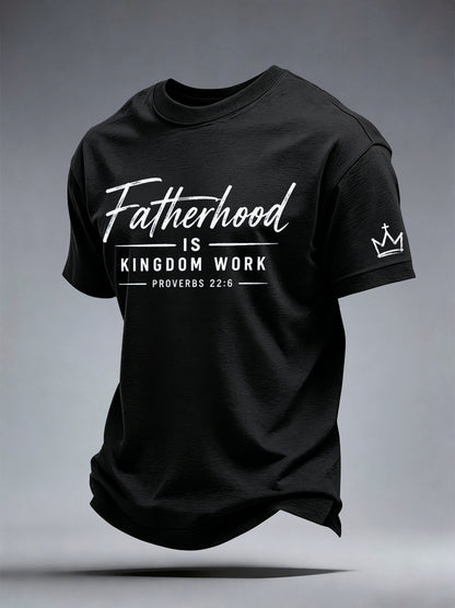 Men's Fatherhood Is Kingdom Work T-Shirt