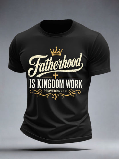 Men's Fatherhood Is Kingdom Work T-Shirt