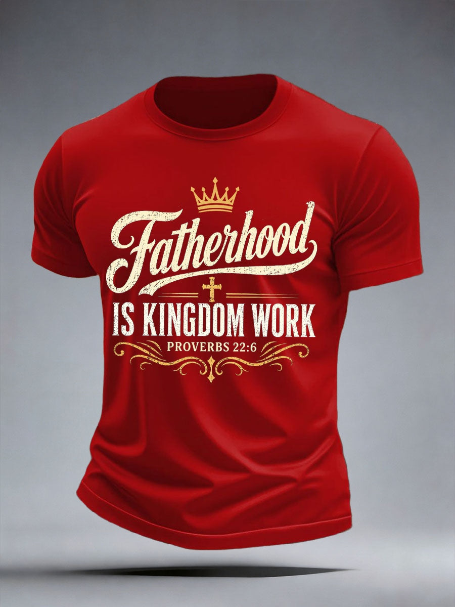 Men's Fatherhood Is Kingdom Work T-Shirt