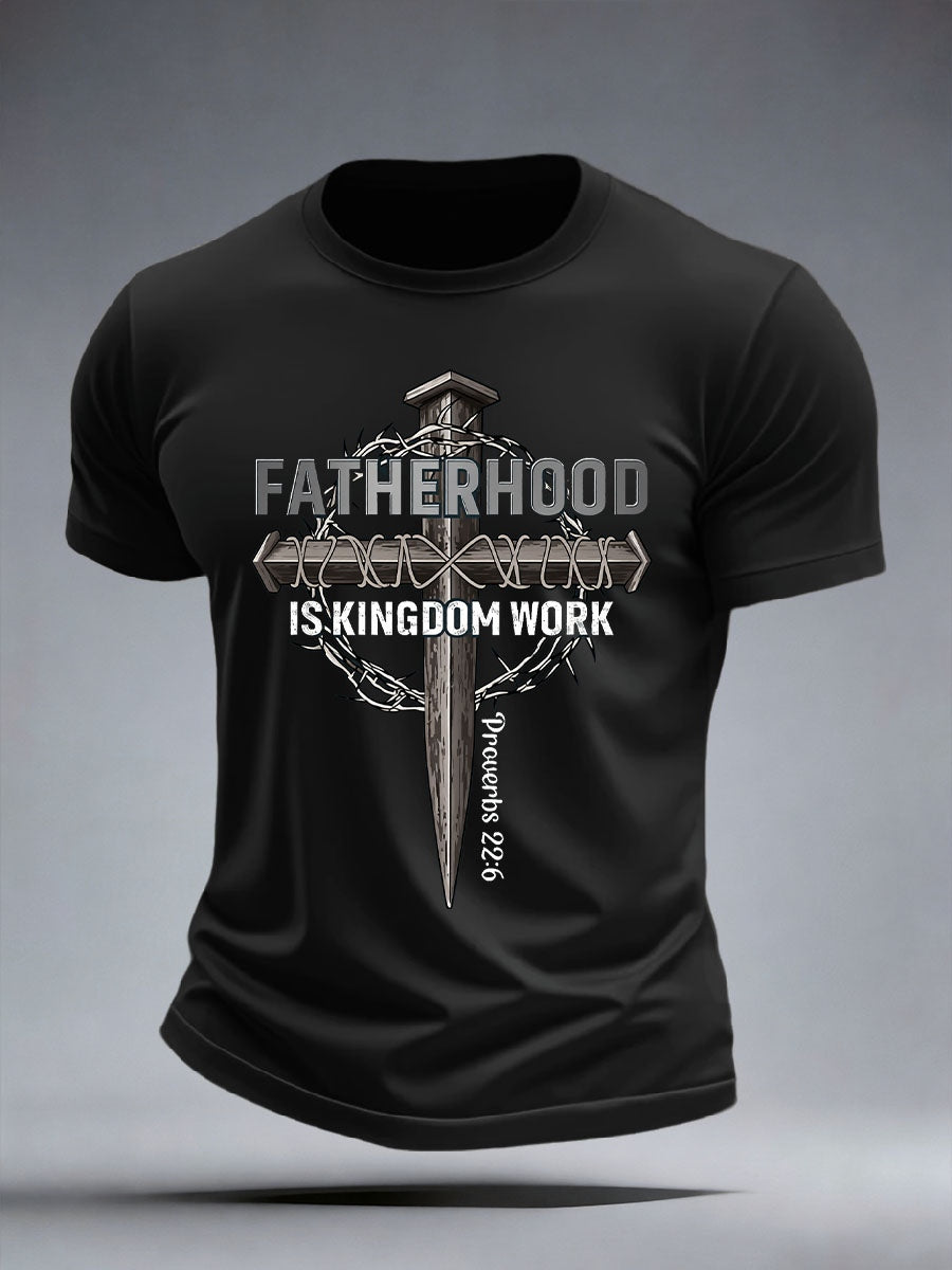 Men's Fatherhood Is Kingdom Work T-Shirt