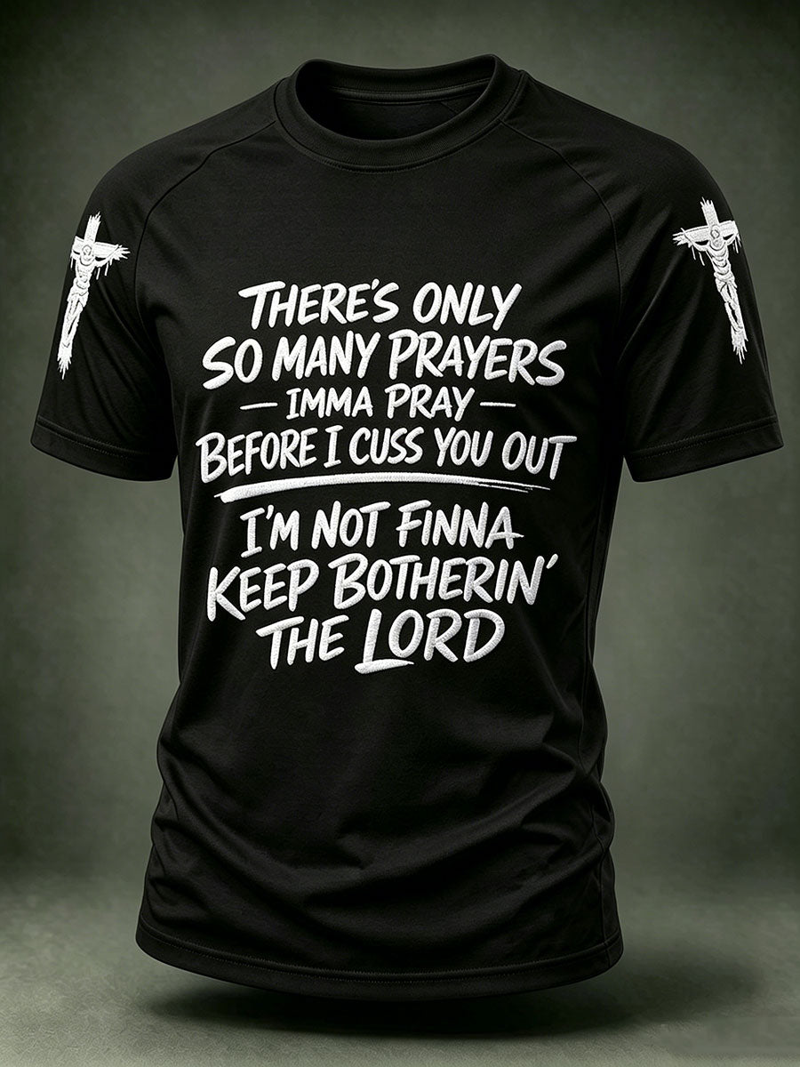 Men's There's Only So Many Prayers Imma Pray Before Cuss You Christian Washed T-Shirt