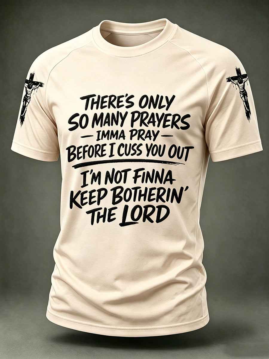 Men's There's Only So Many Prayers Imma Pray Before Cuss You Christian Washed T-Shirt