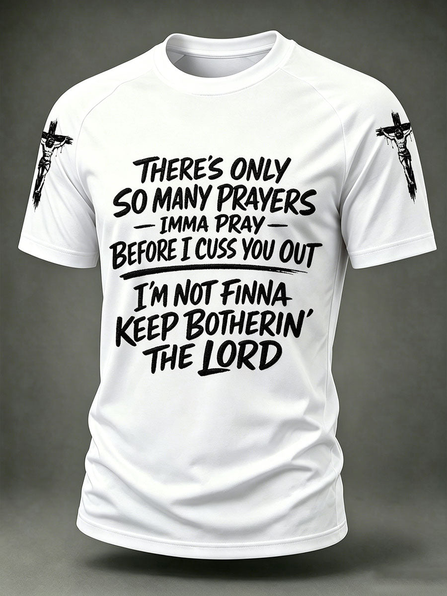Men's There's Only So Many Prayers Imma Pray Before Cuss You Christian Washed T-Shirt