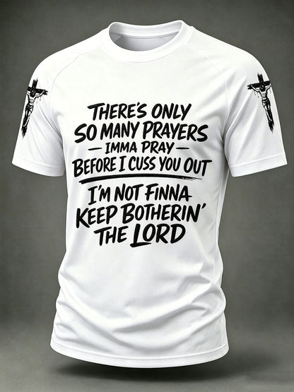 Men's There's Only So Many Prayers Imma Pray Before Cuss You Christian Washed T-Shirt