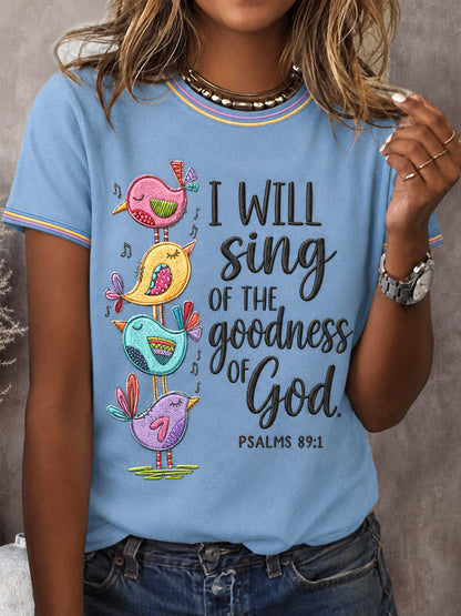 Women's I Will Sing Of The Goodness Of God Psalm 89:1 Christian Bird Print Casual Tee