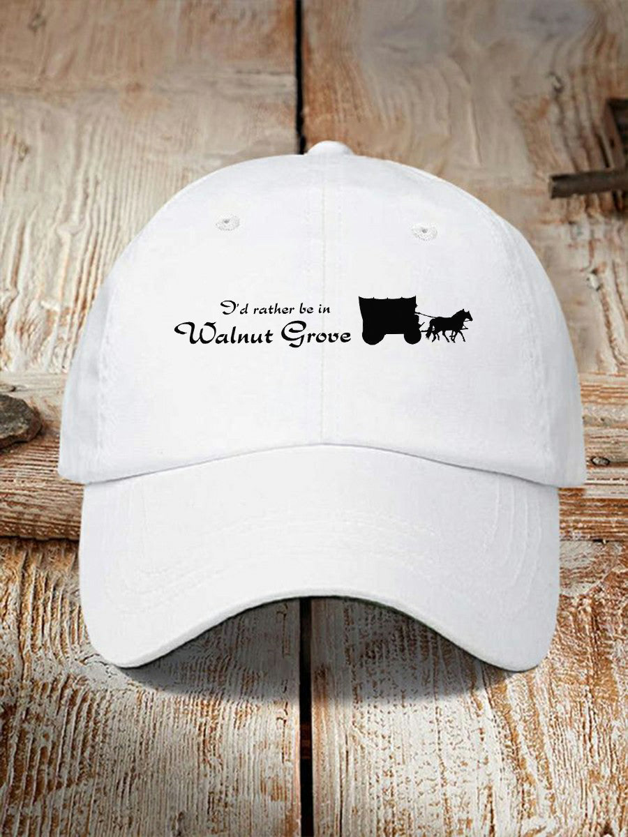 I'd Rather Be In Walnut Grove  Hat