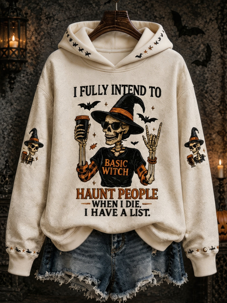 Women's Funny Halloween Skull Witch I Fully Intend To Haunt People When I Die I Have A List Print Casual Hoodie
