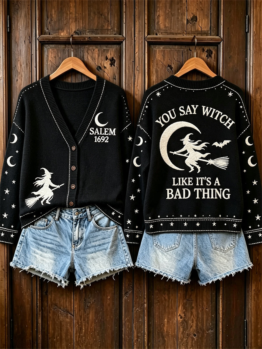 Women's You Say Witch Like It's A Bad Thing Halloween Witch Salem 1692 Print Cardigan