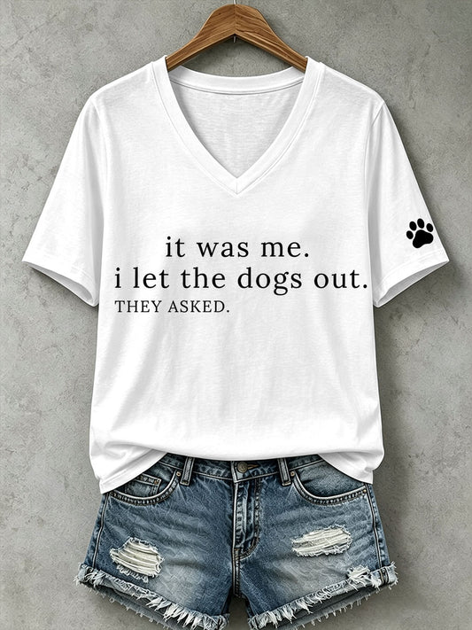 Women's It Was Me I Let The Dogs Out They Asked T-shirt